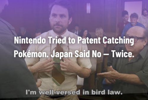 Nintendo Tried to Patent Catching Pokémon. Japan Said No — Twice.