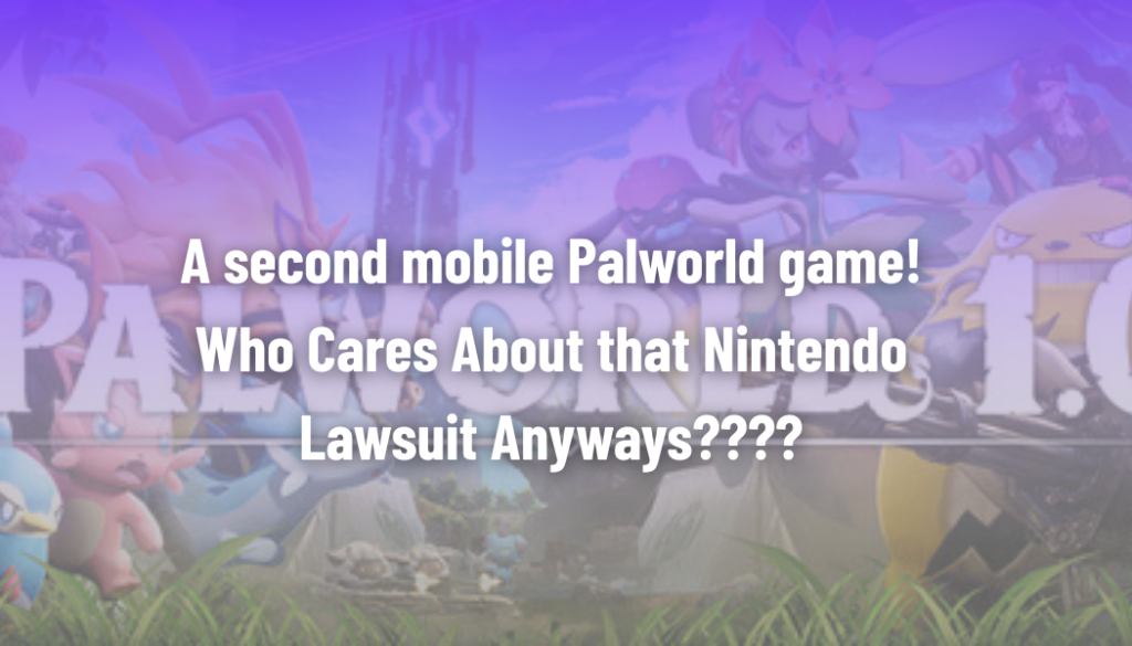 Feature image for palworld second article about the lawsuit - nintendo lawsuit - the nintendo palworld lawsuit
